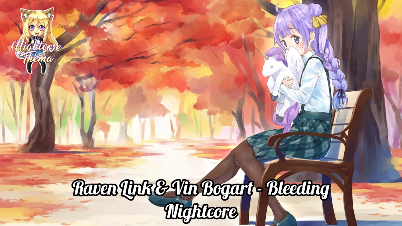 Raven Link & Vin Bogart - Bleeding - Nightcore