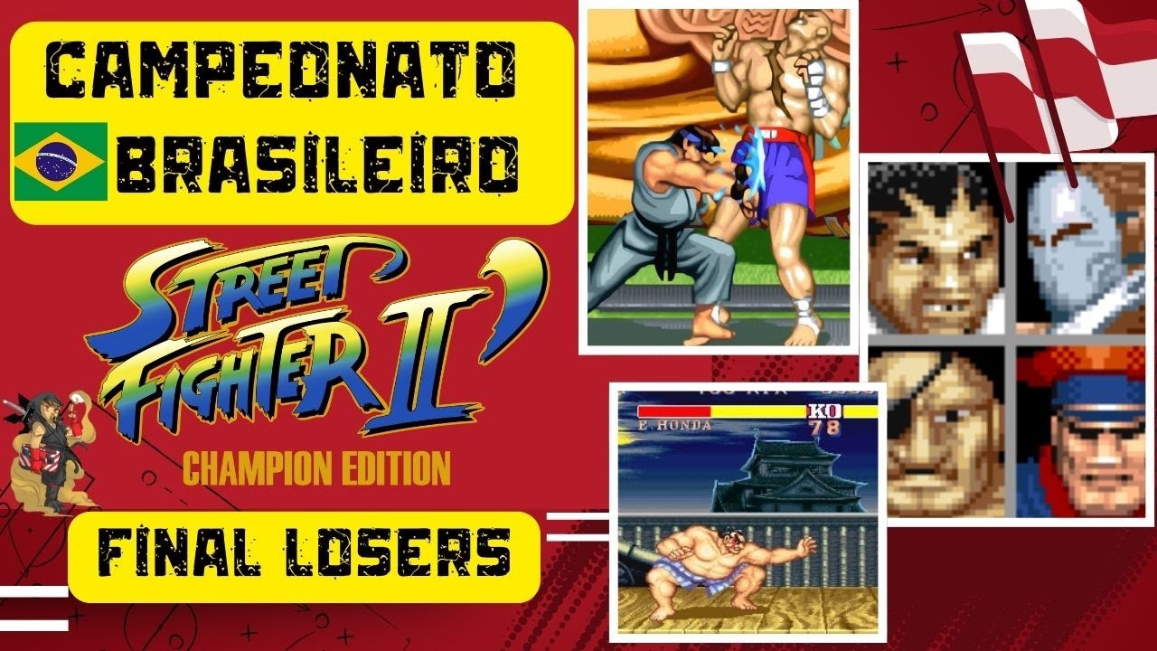 FINAIS LOSERS - Campeonato Brasileiro -  🏆 STREET FIGHTERS II -CE-  (7°DIA) #retrogames