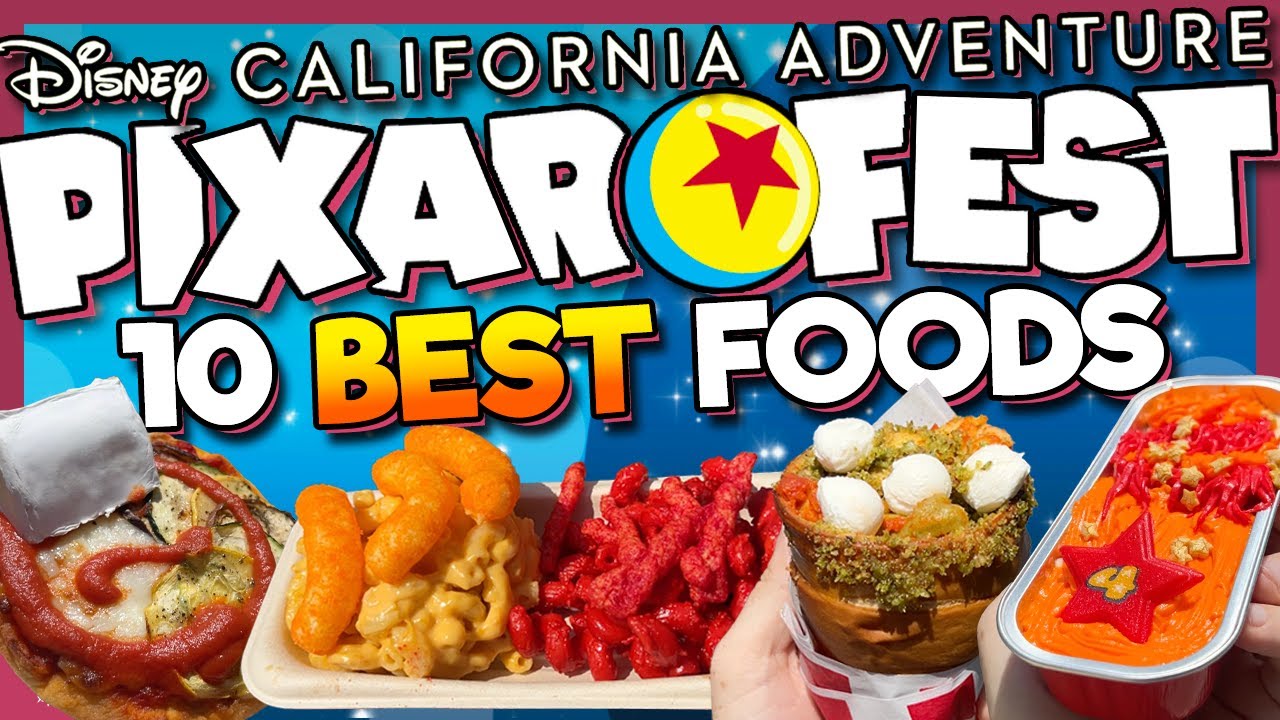 10 Best PIXAR FEST Snacks at Disney California Adventure