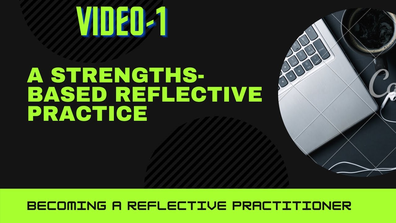 BRP Chapter 4 (Part 1): A Strength-Based Reflective Practice