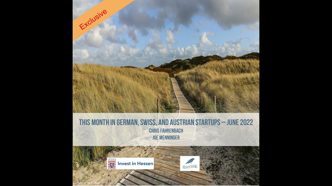 This Month in German, Swiss, and Austrian (GSA) Startups - June&nbsp;2022