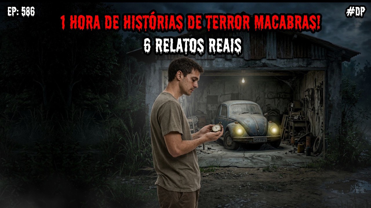 1 HORA DE TERROR! - 6 RELATOS REAIS | EP.586 #dp