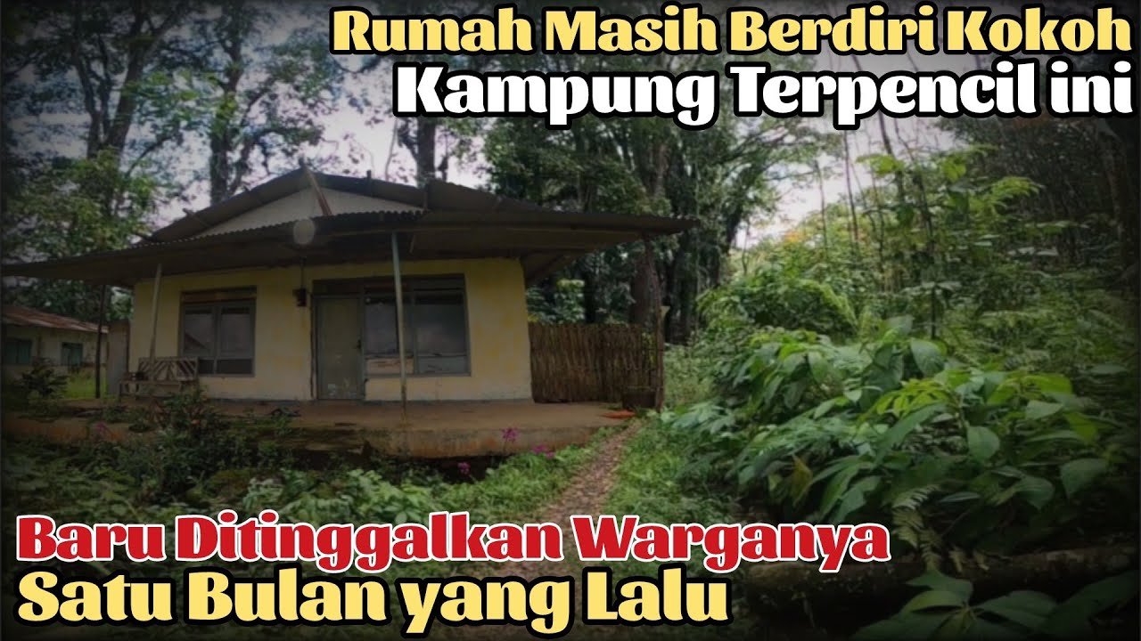 TERSESAT di dalam Hutan, Perjalanan Menuju Desa Terpencil yg Ternyata Sudah ditinggalkan Penduduknya