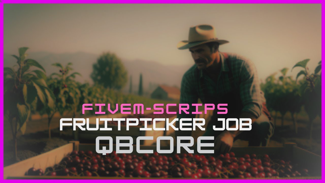 FiveM Fruit Picker Job | QBCore Script | FiveM Scripts