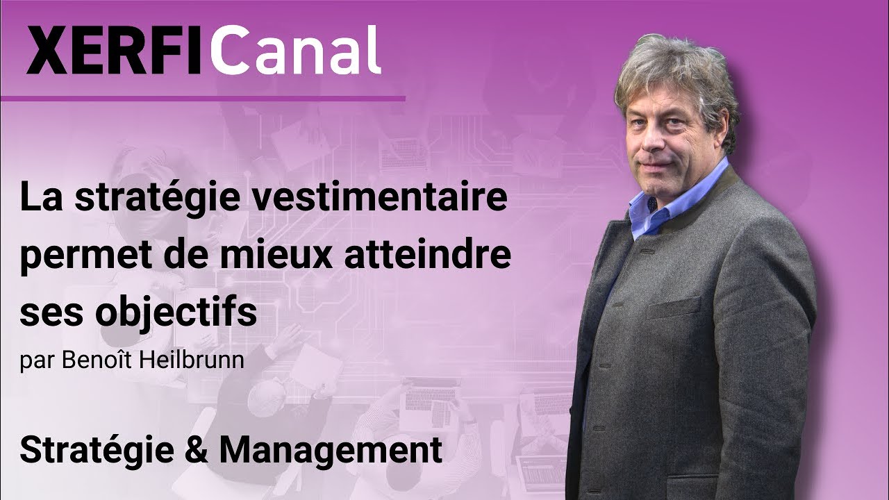 La stratégie vestimentaire permet de mieux atteindre ses objectifs [Benoît Heilbrunn]