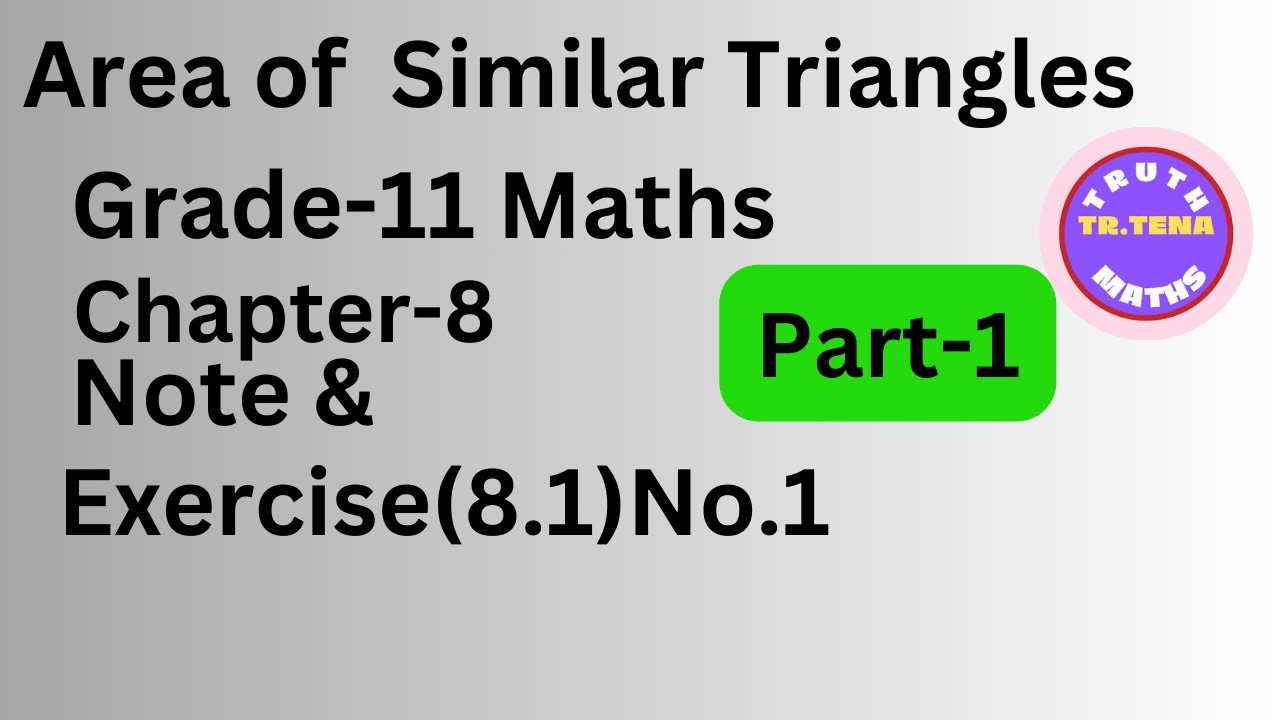 Grade11 maths chapter8, Area  of  Similar Triangles Note, Exercise(8.1)No.1,Tena