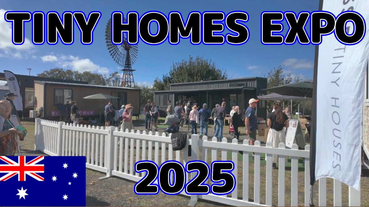 TINY HOME EXPO 2025 - TOOWOOMBA, Australia
