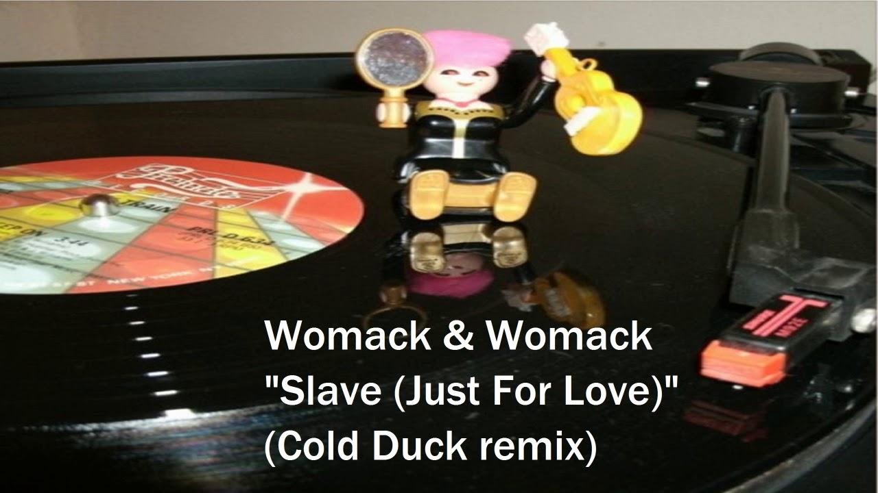 Womack & Womack - Slave (Just For Love) (Cold Duck sow dance edit)