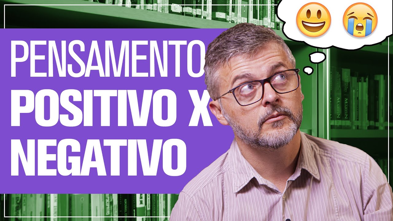 Pensar positivo funciona? E pensar negativo?