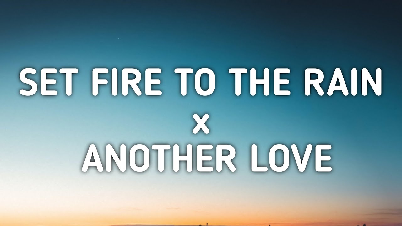 Adele x Tom Odell - Set Fire To The Rain x Another Love (Lyrics) [TikTok Mashup]
