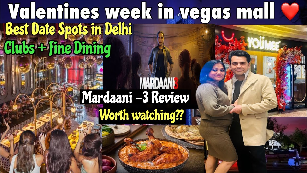 VALENTINE WEEK AT VEGAS MALL ❤️| BEST DATING SPOT | FINE DINING + CLUB VIBES | MARDAANI 3 REVIEWS 