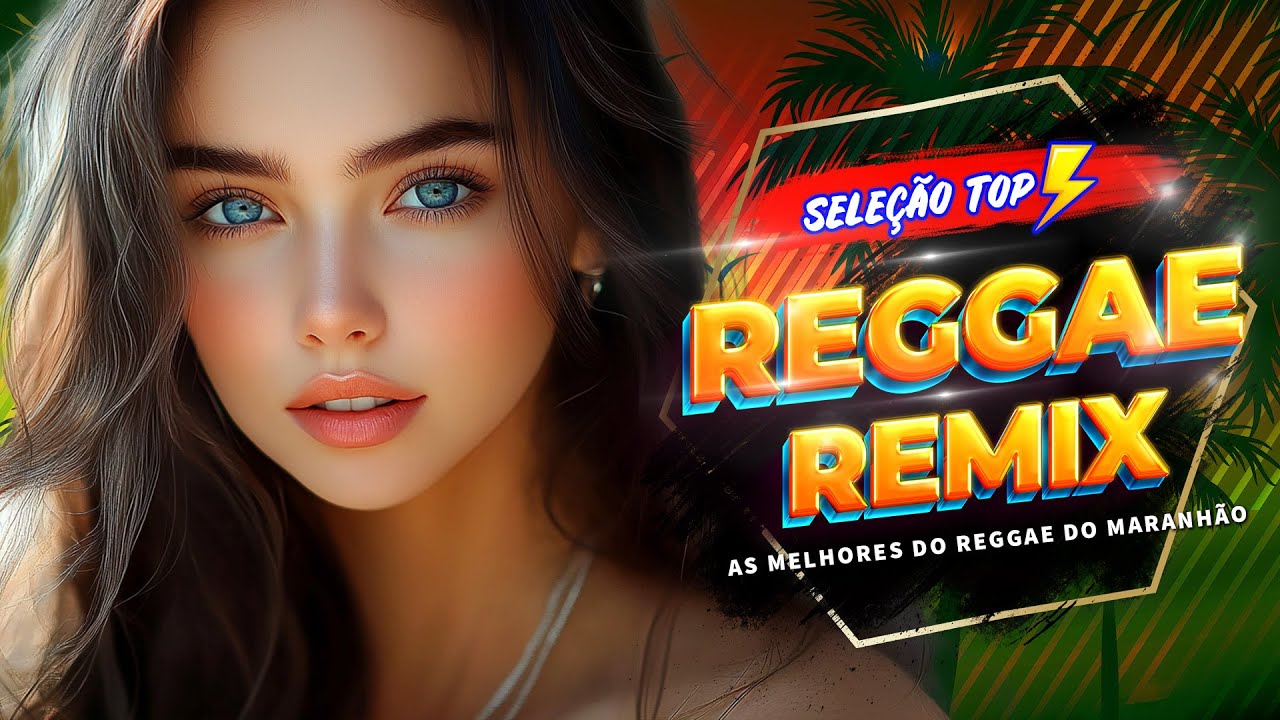 REGGAE REMIX 2025 (SELEÇÃO TOP) - MELHORES DO REGGAE DO MARANHÃO - LINDO REGGAE INTERNACIONAL 2025