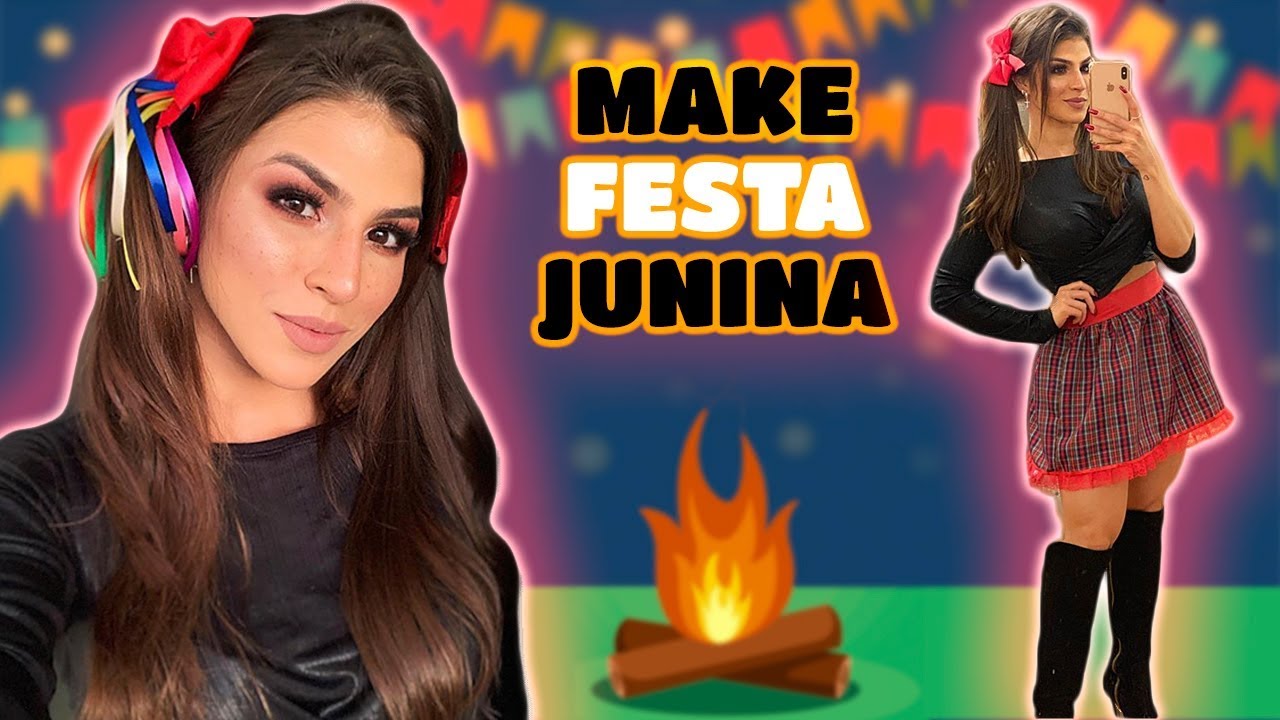 SE ARRUME COMIGO * FESTA JUNINA * | Make, Look e cabelo