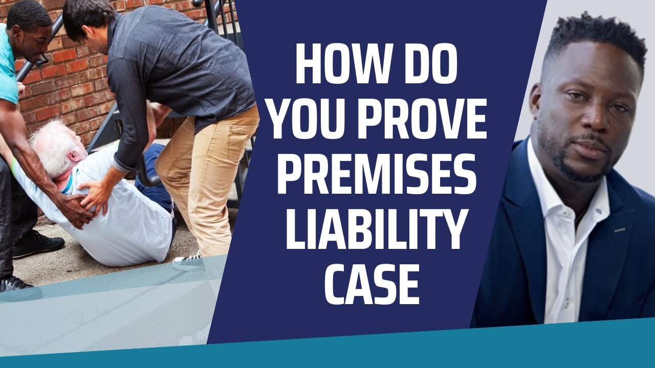 How Do You Prove Premises Liability Case |