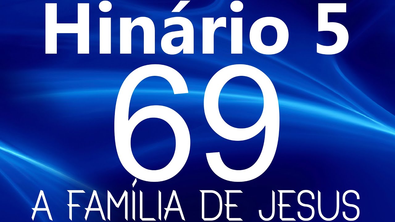 HINO 69 CCB - A Família de Jesus - HINÁRIO 5 COM LETRAS