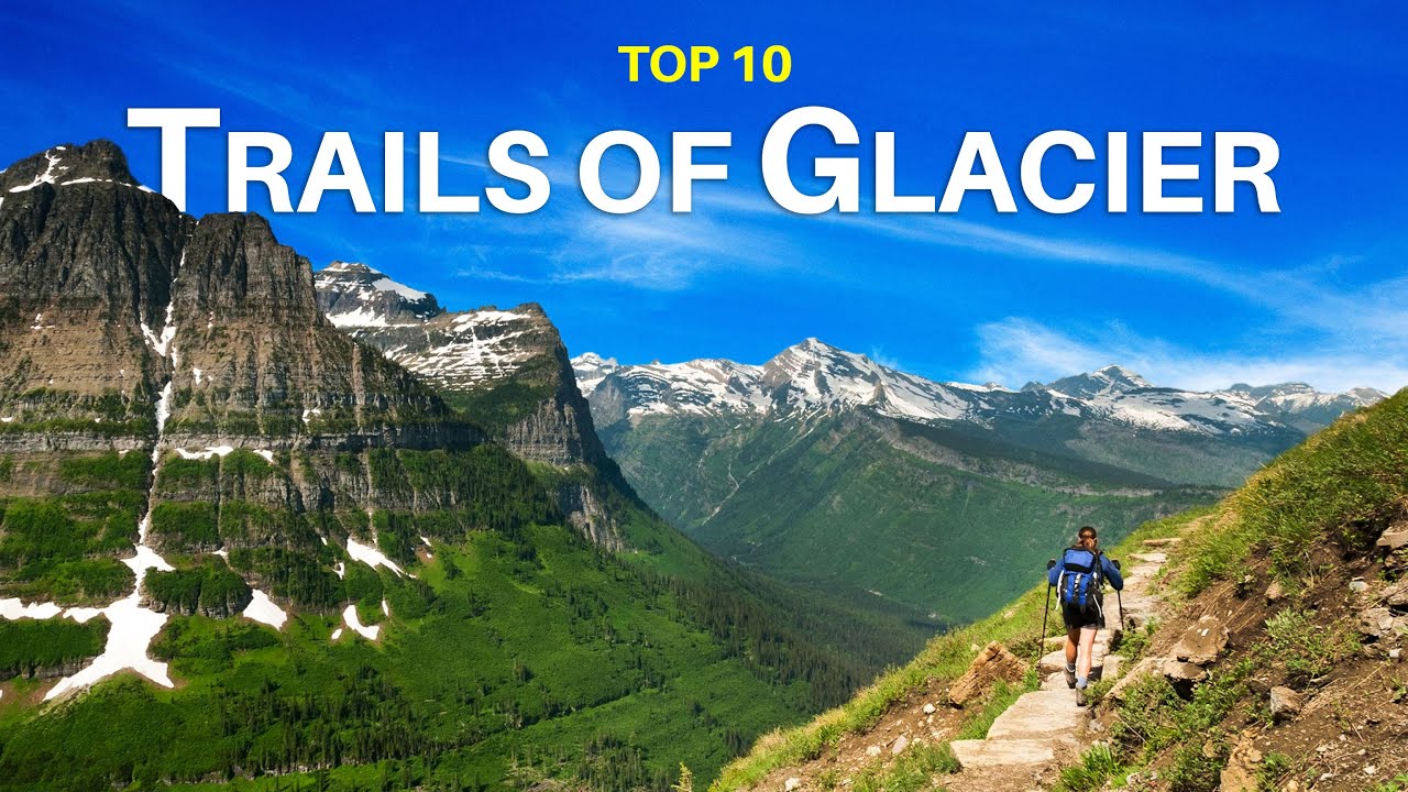 Top 10 HIKING TRAILS in Glacier National Park, Montana