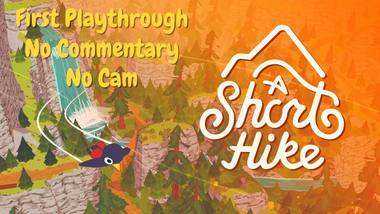 A Short Hike: Finale | First Play | No Commentary + No Cam
