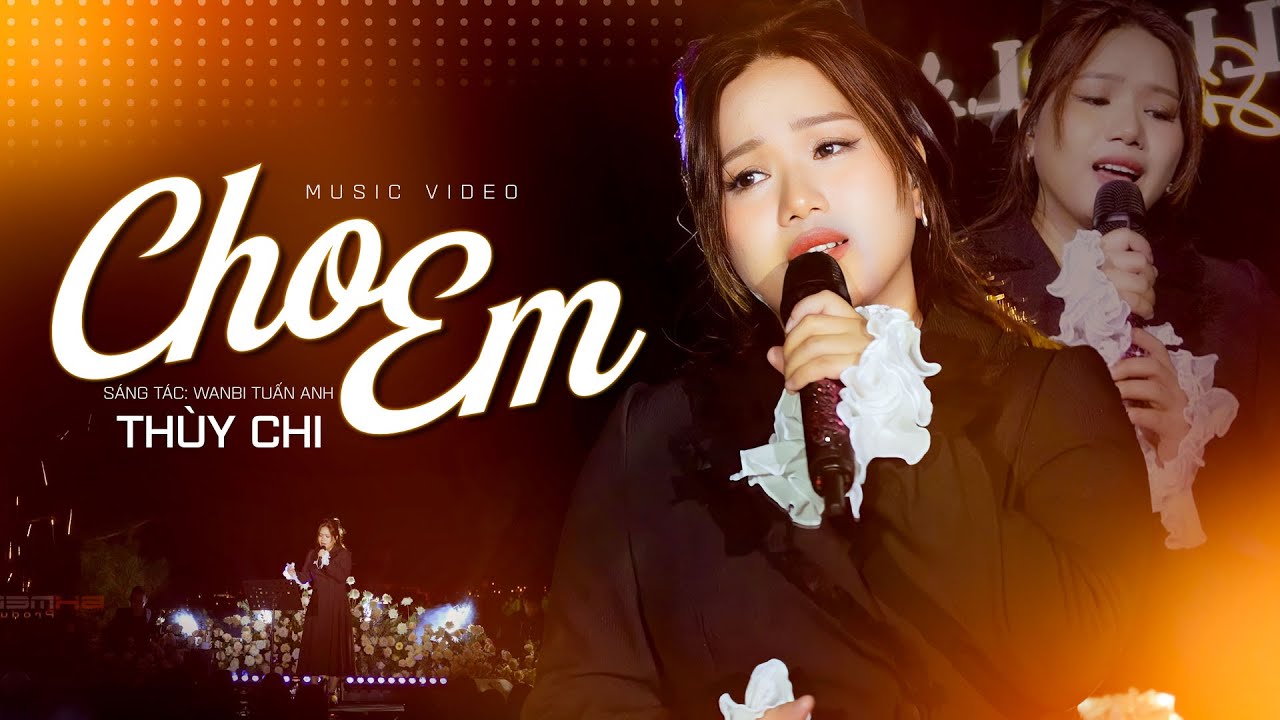 CHO EM - THÙY CHI live at 