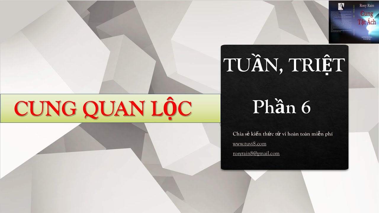 TUẦN - TRIỆT CUNG QUAN LỘC (PHẦN 6)