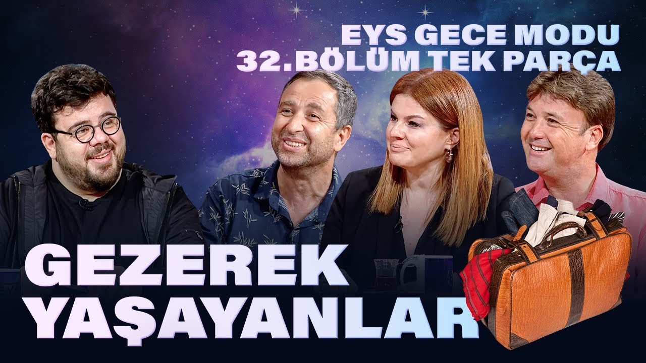 Gezerek Yaşayanlar | EYS Gece Modu 32. Bölüm