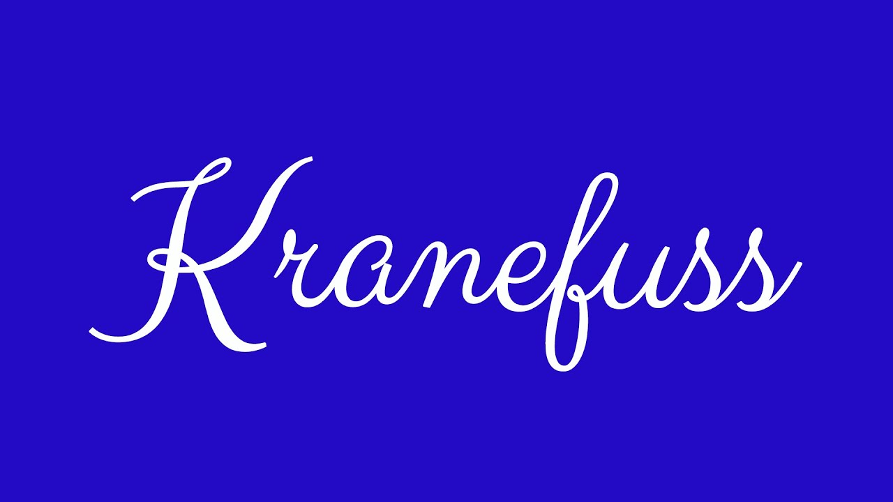 Learn how to Sign the Name Kranefuss Stylishly in Cursive Writing