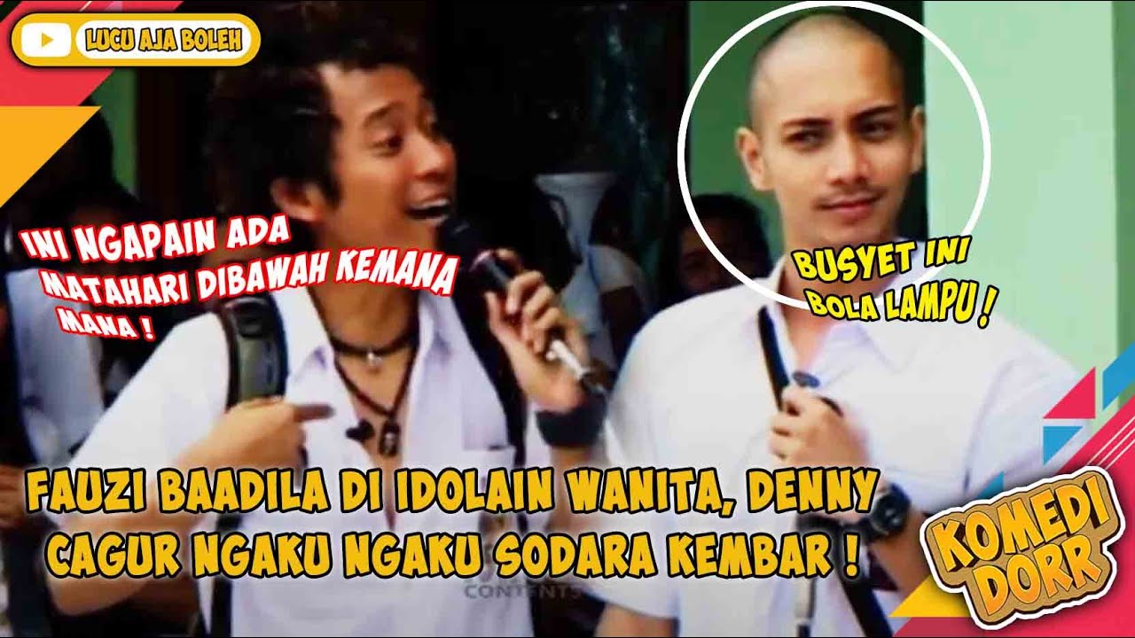 FAUZI BAADILA DI IDOLAIN WANITA, DENNY CAGUR NGAKU NGAKU SODARA KEMBAR - KOMEDI DORR