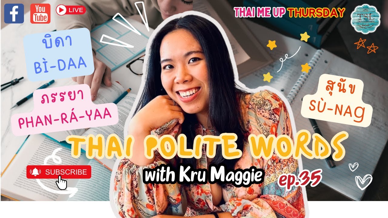 Thai Me Up Live ”Every Thursday 7pm (Thai time)” EP35 — Thai Polite Words