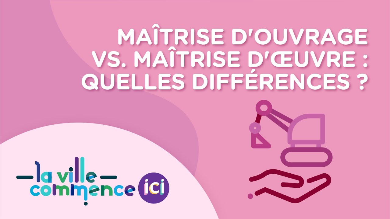 MAÎTRISE D'ŒUVRE VS MAÎTRISE D'OUVRAGE : QUELLES DIFFÉRENCES ?
