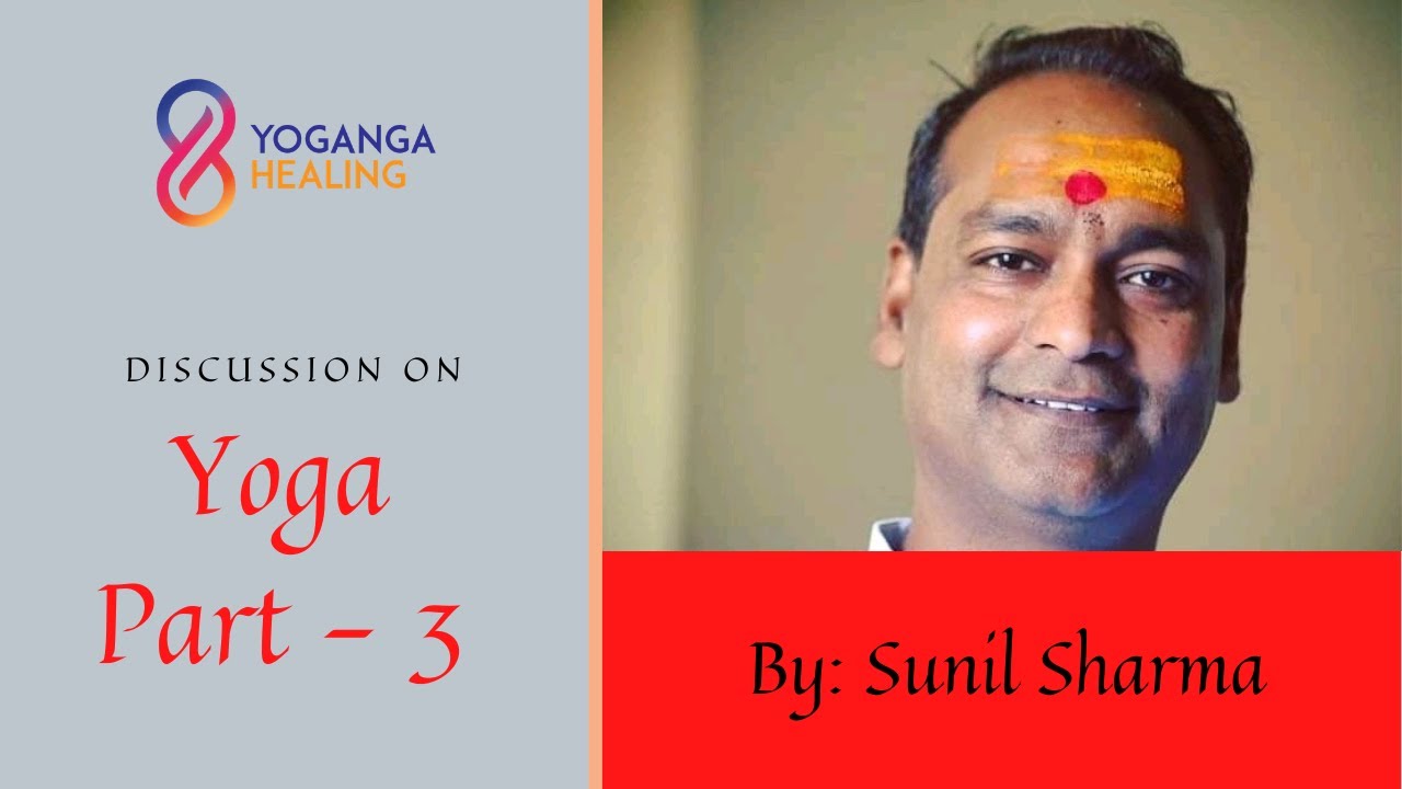 Discussion on Yoga Philosophy -  Part - 3 Simplified By - Sunil Sharma