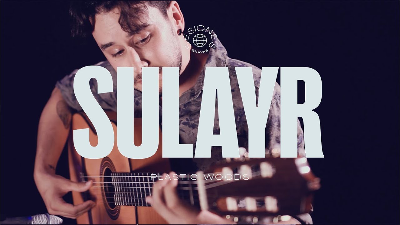PLASTIC WOODS  - Sulayr #sesionesbravas4