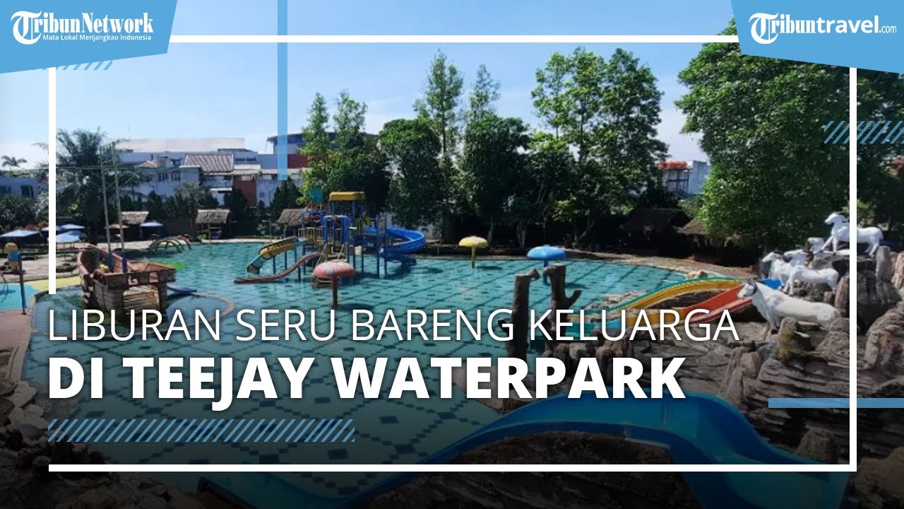Liburan Seru di Teejay Waterpark Tasikmalaya, Taman Rekreasi Air yang Ramah Keluarga