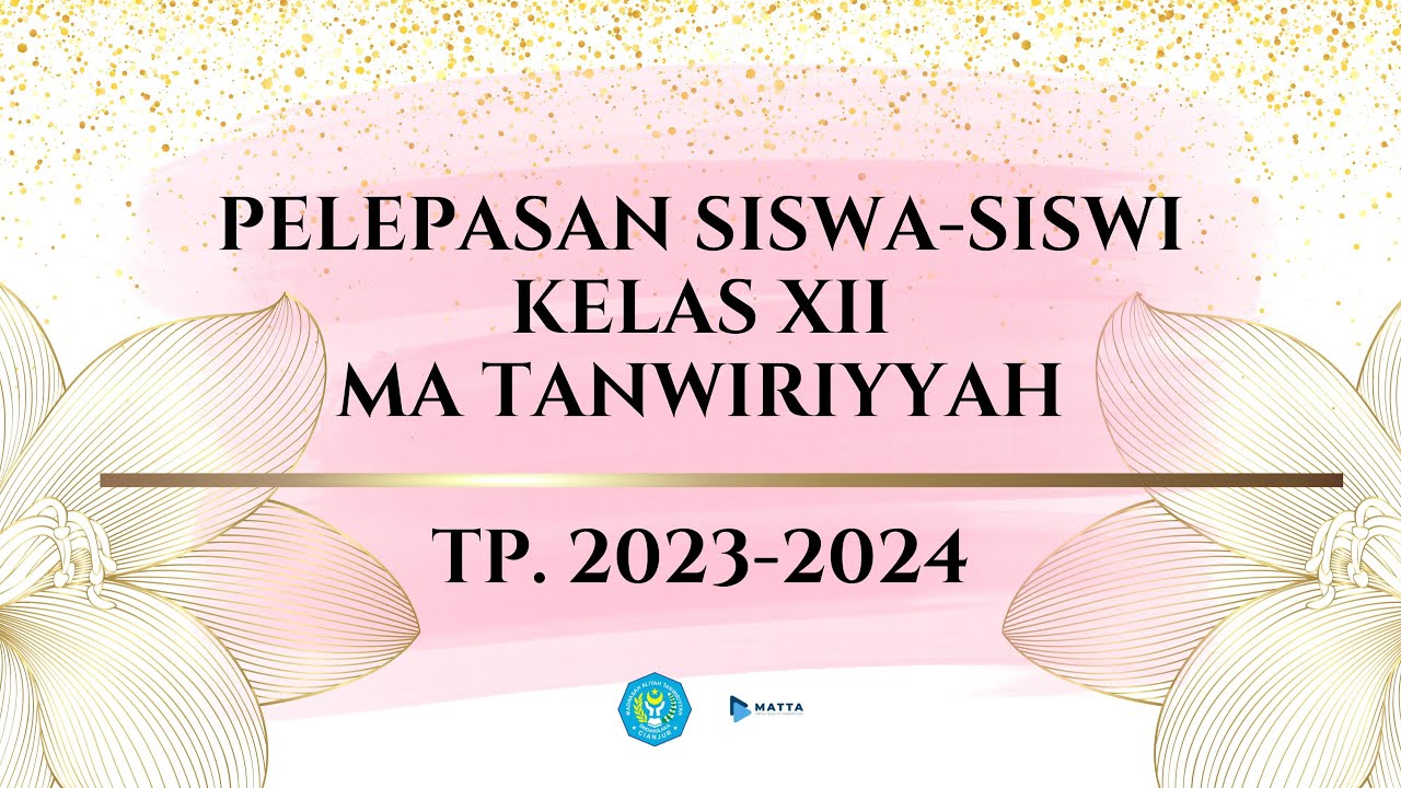 PELEPASAN SISWA/I MA TANWIRIYYAH ANGKATAN 32 TAHUN PELAJARAN 2023/2024