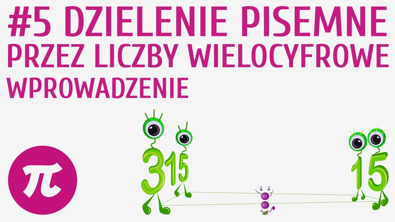 Dzielenie pisemne przez liczby wielocyfrowe - wprowadzenie #5 [ Działania pisemne - mnożenie i dziel