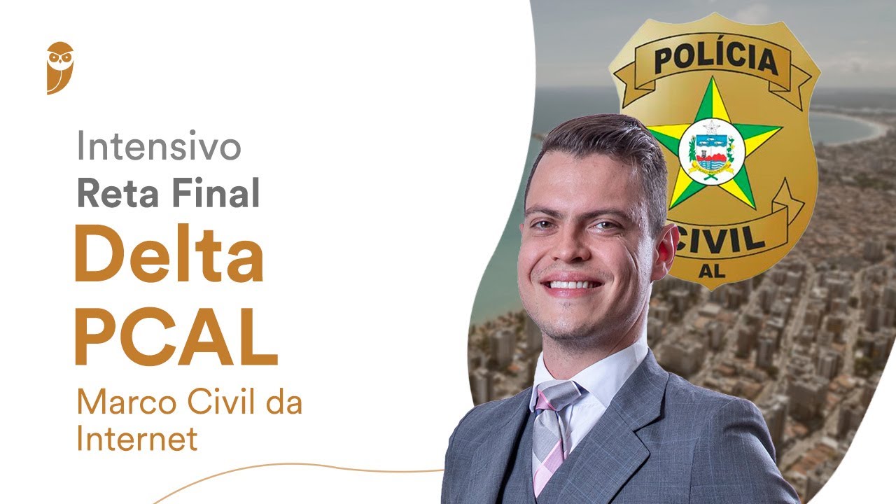 Intensivo de Reta Final - Delta PC AL: Marco Civil da Internet