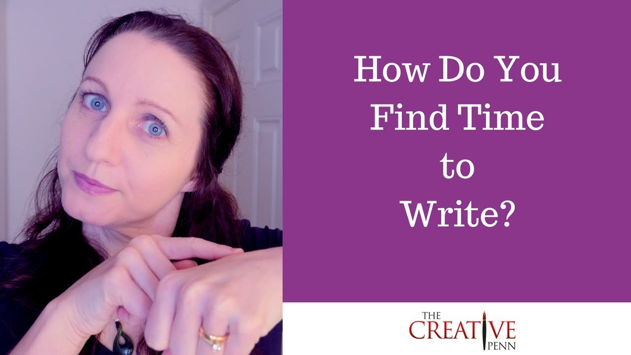 How Do You Find Time To Write?