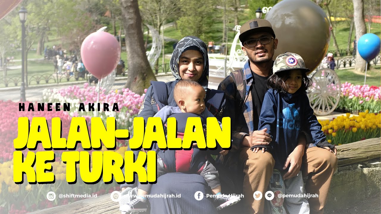 #HANEENAKIRA - JALAN JALAN DI TURKI