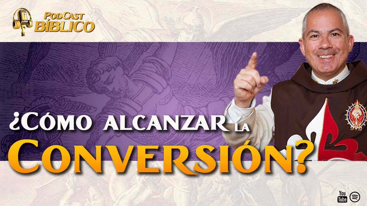 ¿Cómo alcanzar la Conversión? ✨ Consejos Eficaces 🎙️ 24° Podcast Bíblico Caballeros de la Virgen