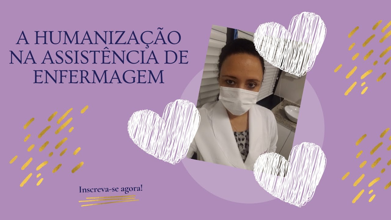 A HUMANIZAÇÃO NA ASSISTÊNCIA DE ENFERMAGEM