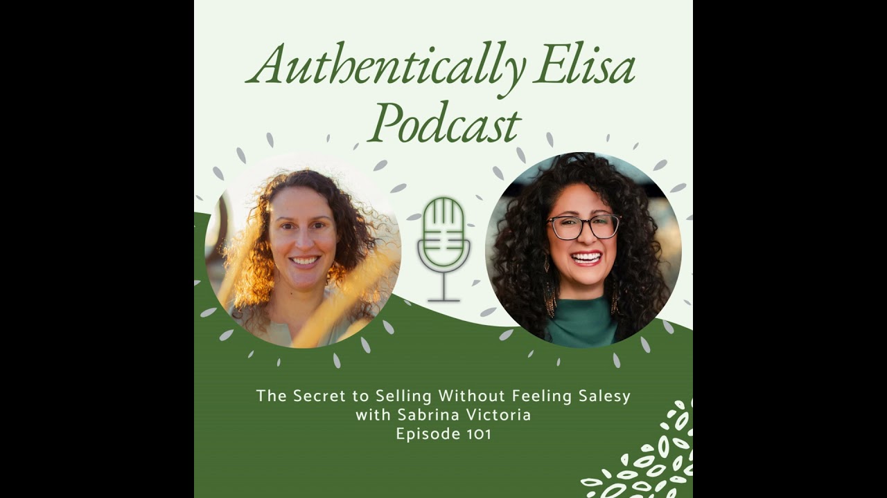 E101: The Secret to Selling Without Feeling Salesy