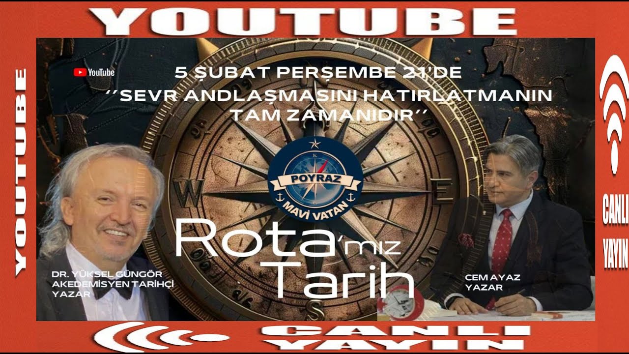 Rota Cem AYAZ - Yüksel GÜNGÖR - Sevr'i HATIRLAMAK - POYRAZ MAVİ VATAN