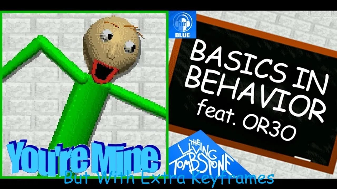 Baldi Basics in Behavior X You're Mine, but with extra keyframes and it's family-friendly