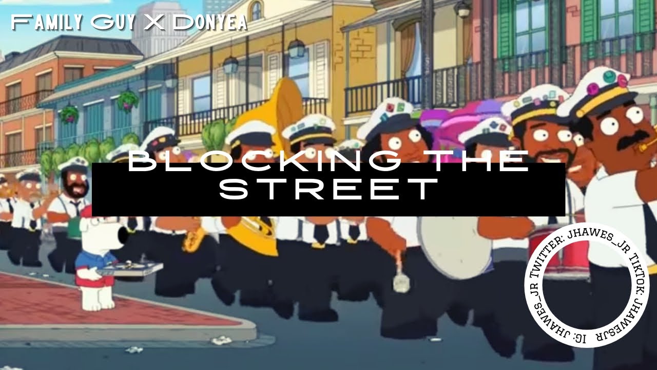 J.Hawes - Blocking The Street (Family Guy) - Donyea