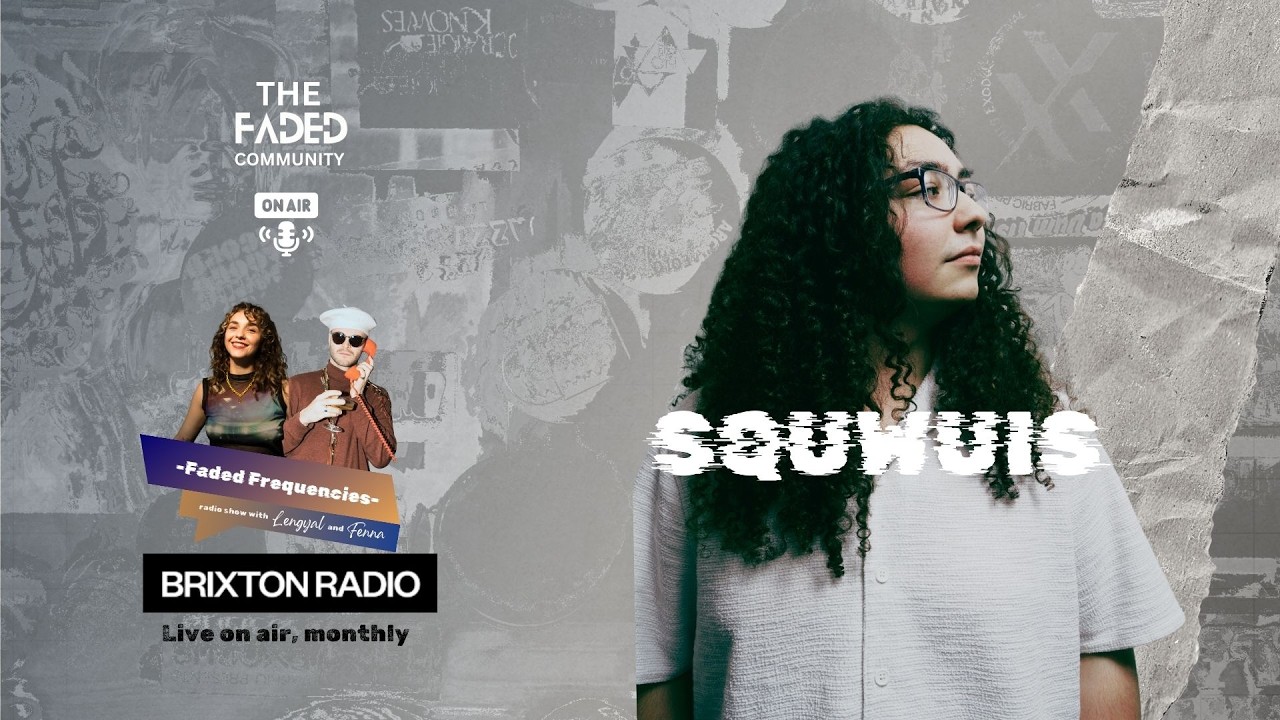 Brixton Radio 27.01.26 x Faded Frequencies - Squwuis