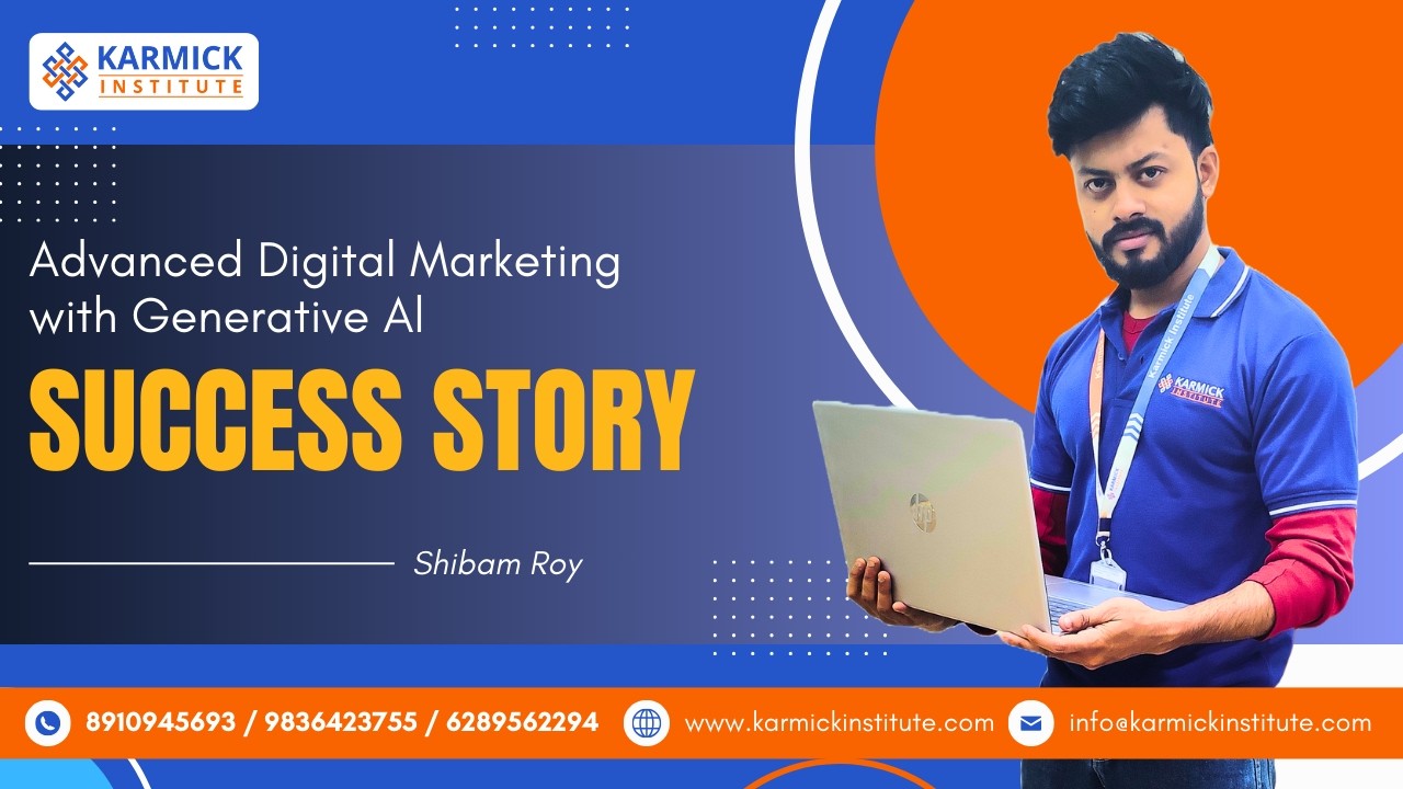 Digital Marketing Course Review - Content Creator Shibam Roy Shares His Karmick Institute Experience