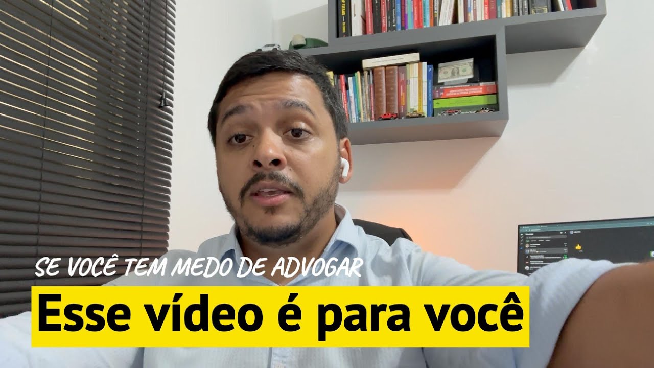 Se voce tem medo de advogar, esse vídeo é para você.