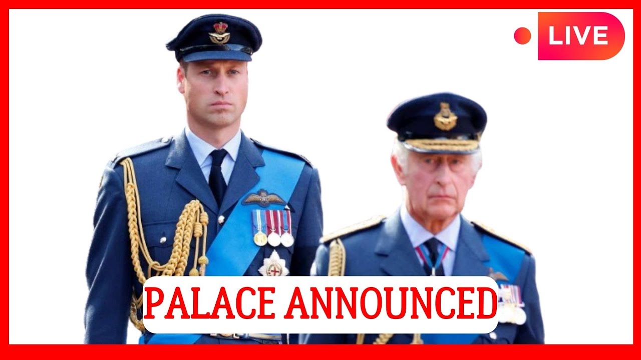 ROYALS IN SHOCK! BUCKINGHAM PALACE OFFICIALLY CONFIRMS STATEMENT BY PRINCE WILLIAM AND KING CHARLES