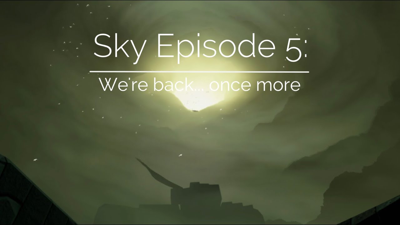 We're back... once more | Sky Episode 5