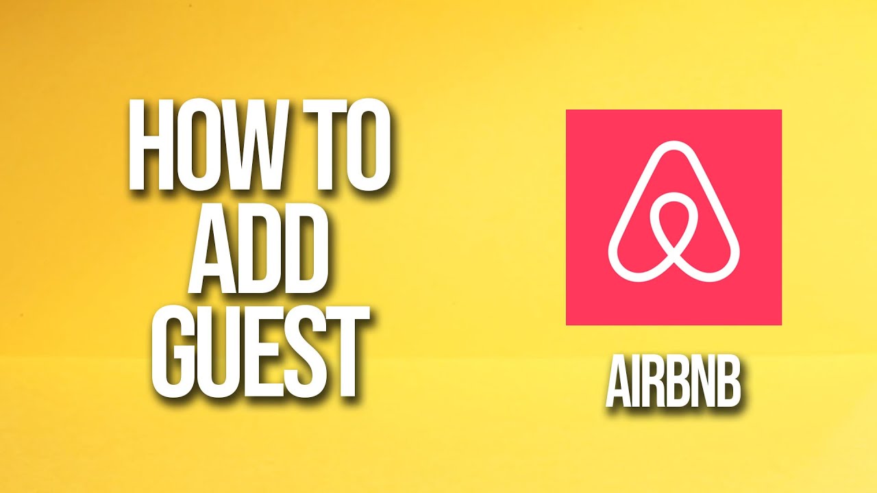 Как добавить гостя на Airbnb: руководство