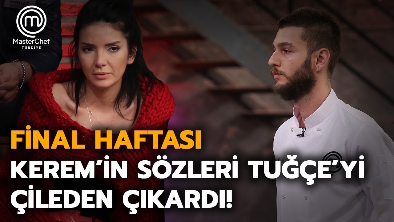 Kerem'in sözleri Tuğçe'yi çileden çıkardı | MasterChef Türkiye | Final Haftası