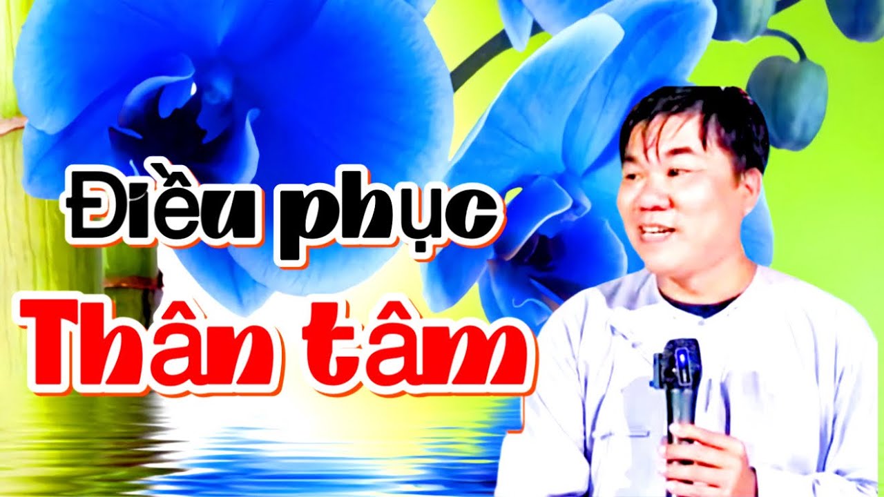 Điều phục th&acirc;n t&acirc;m || Trần Văn Lợi